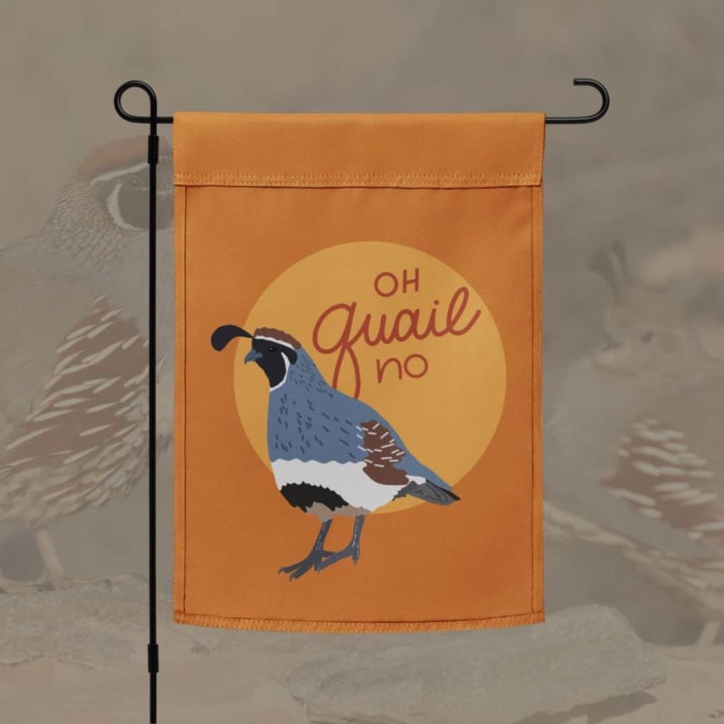 Funny Oh Quail No Gambel's quail garden flag, hand-drawn Arizona bird yard decoration by Tucson illustrator Nicole Peery