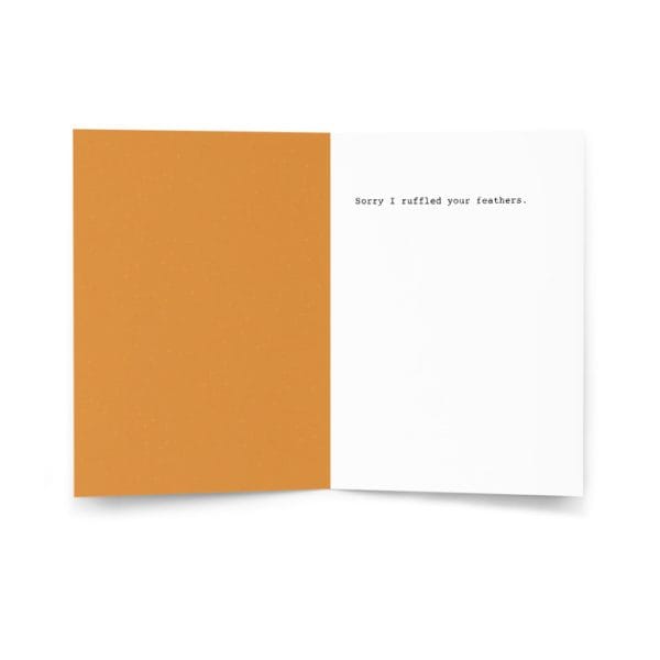 greeting-card-5x7-inside-6a05e41826971.jpg Open greeting card with handwritten message "Sorry I ruffled your feathers.".