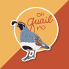 Gambel's quail hand-drawn die-cut sticker with "oh quail no" lettering on white background